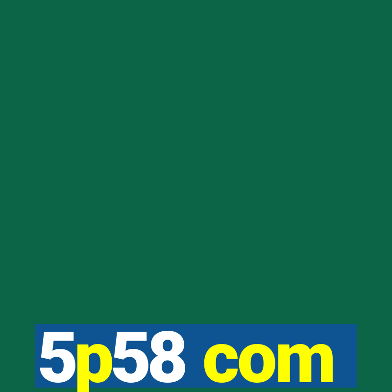 5p58 com